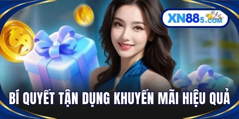 Bí quyết tận dụng khuyến mãi hiệu quả